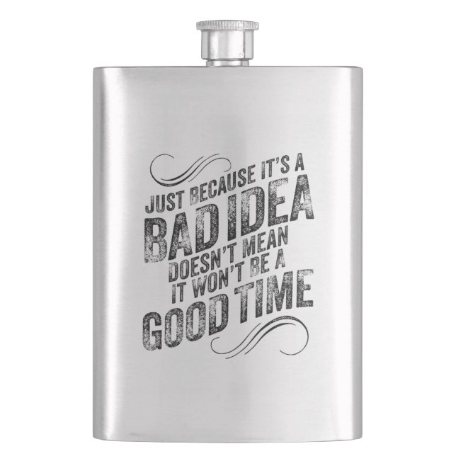 Bad Idea Good Time Hip Flask (Front)