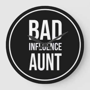 Bad Influence Aunt, funny aunt design, Large Clock