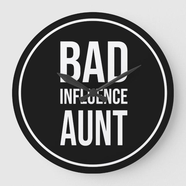 Bad Influence Aunt, funny aunt design, Large Clock (Front)