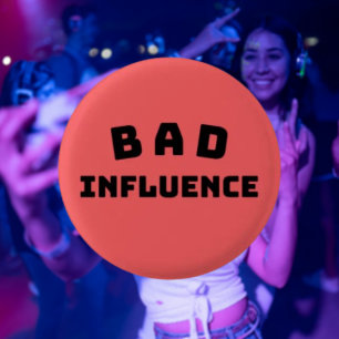 BAD Influence Funny Red Button – Bold Typography