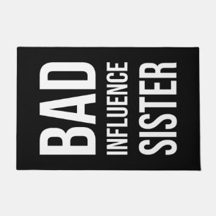 Bad Influence sister Doormat