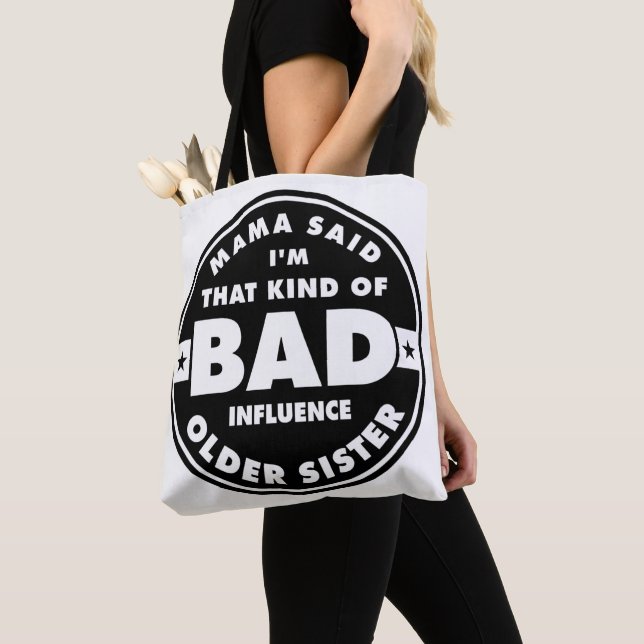 Bad Influence Sister, funny sister quote Tote Bag (Close Up)