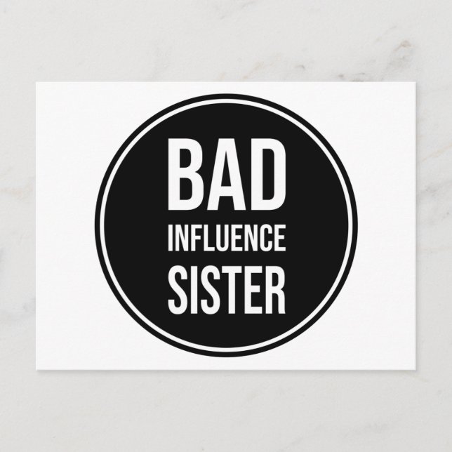 Bad Influence Sister, funny sister saying Postcard (Front)