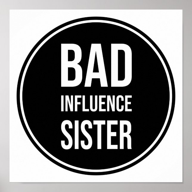 Bad Influence Sister Poster (Front)