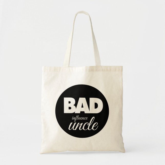 bad influence uncle, funny uncle saying tote bag (Front)