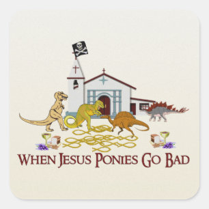 Bad Jesus Ponies Square Sticker