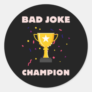 Bad Joke Champion Classic Round Sticker