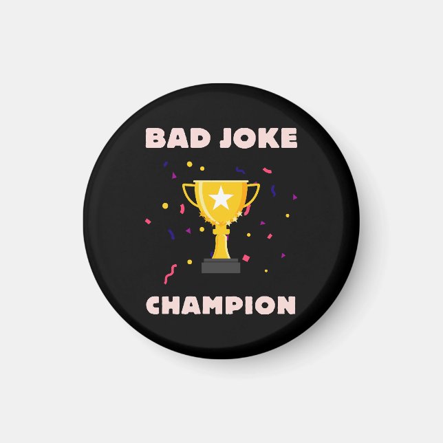Bad Joke Champion Magnet (Front)