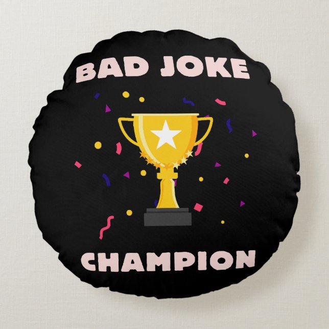 Bad Joke Champion Round Cushion (Front)