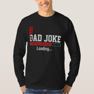 Bad Joke Not Dad Joke Father's Day Daddy Papa T-Shirt