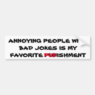 Bad Jokes are a Punishment Bumper Sticker