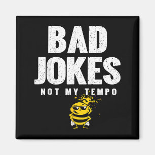 Bad Jokes_ Not Tempo Jokes For S Birthday Dad Magnet