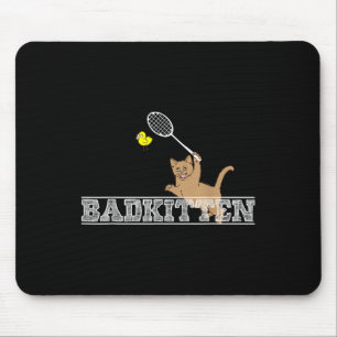 Bad Kitten Funny Badminton Cat Lovers Pun Mouse Mat