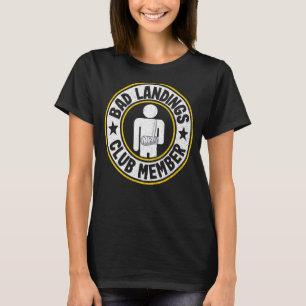 Bad Landings Club Member Broken Hand Get Well Brok T-Shirt