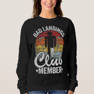 Bad Landings Club Member Get Well Injury Broken Le Sweatshirt