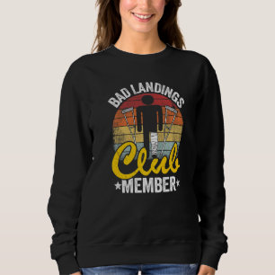 Bad Landings Club Member Get Well Injury Broken Le Sweatshirt