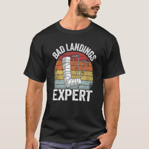 Bad Landings Expert Kids Get Well Injury Broken Le T-Shirt