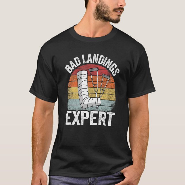 Bad Landings Expert Kids Get Well Injury Broken Le T-Shirt (Front)