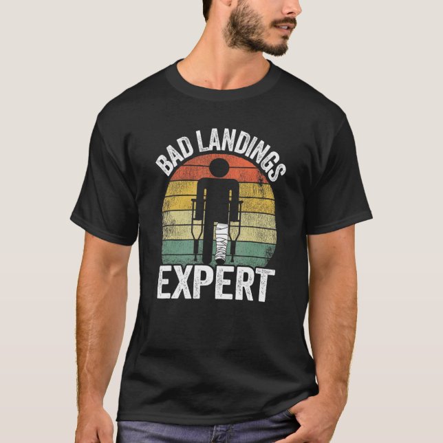 Bad Landings Expert Kids Get Well Injury Broken Le T-Shirt (Front)
