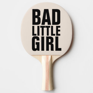 BAD LITTLE GIRL PING PONG PADDLE