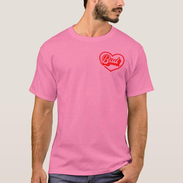 Bad Love T-Shirt (Front)