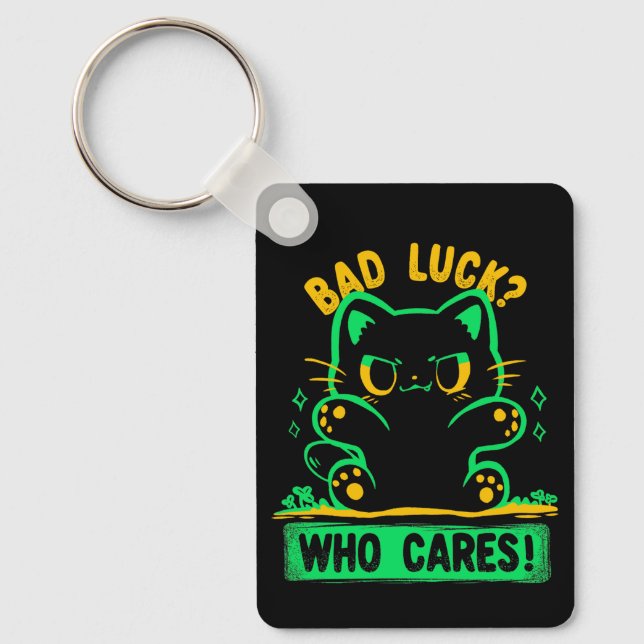 Bad Luck Who Cares Key Ring (Front)