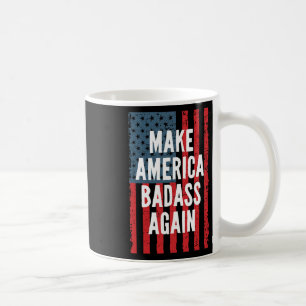 Bad Make America Again Fourth Of July Independence Coffee Mug