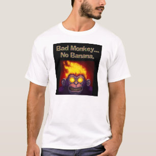Bad  Monkey T-Shirt