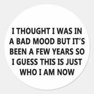 Bad Mood Classic Round Sticker