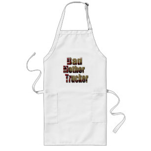 Bad Mother Trucker, Long Apron