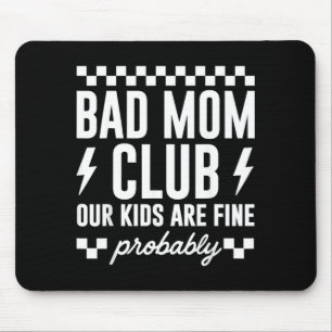 Bad Mum Club Our Kids are Fine Funny Mothers Day Mouse Mat