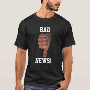 “Bad News!” Thumbs Down Cartoon T-Shirt