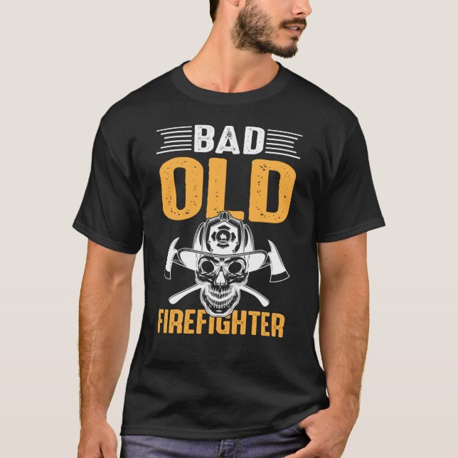 Bad Old Firefighter T-Shirt (Front)