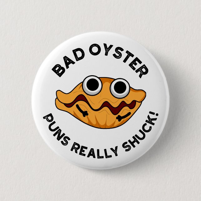 Bad Oyster Puns Really Shuck Funny Food Pun  6 Cm Round Badge (Front)