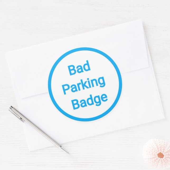 Bad Parking Badge Classic Round Sticker (Envelope)