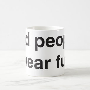 Bad People Wear Fur Mug