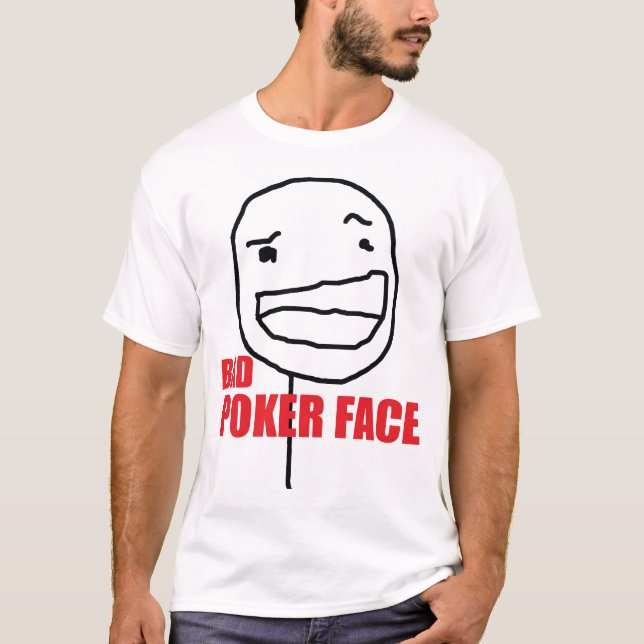 Bad Poker Face T-Shirt (Front)