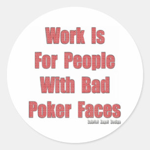 Bad Poker Faces Classic Round Sticker