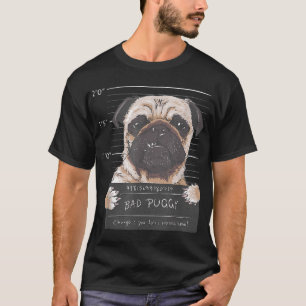 Bad Puggy Charge You dont wanna know Dog Dad Pug L T-Shirt