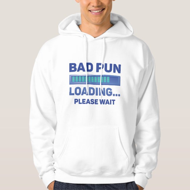 Bad Pun Loading Hoodie (Front)