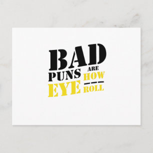 Bad Puns Are How Eye Roll - Funny Puns Postcard