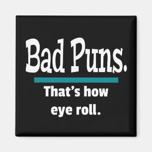 Bad Puns Eye Roll Funny Magnet