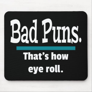 Bad Puns Eye Roll Funny Mouse Mat