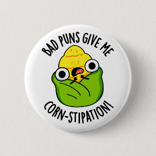 Bad Puns Give Me Corn-stipation Funny Corn Pun  6 Cm Round Badge