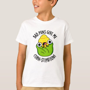 Bad Puns Give Me Corn-stipation Funny Corn Pun  T-Shirt