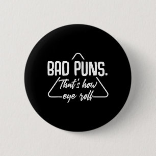 Bad Puns Thats How Eye Roll Funny Humour Sarcastic 6 Cm Round Badge