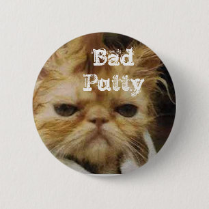 Bad Putty 6 Cm Round Badge
