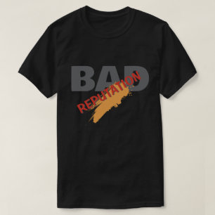 Bad Reputation / Minimalist Modern Plain T-Shirt