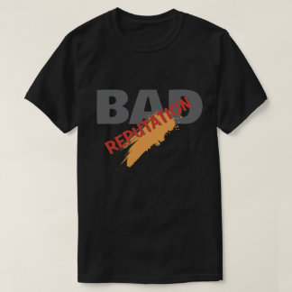 Bad Reputation / Minimalist Modern Plain T-Shirt