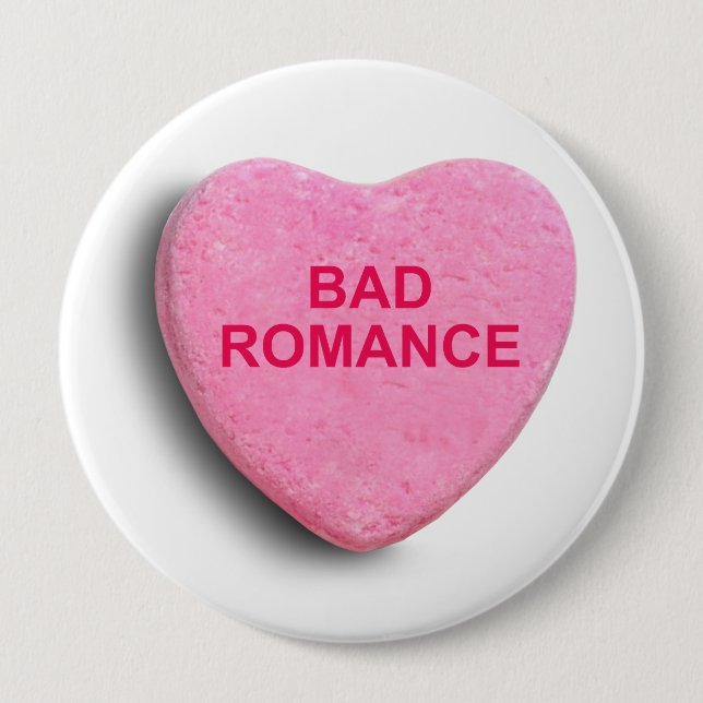 BAD ROMANCE CANDY HEART 10 CM ROUND BADGE (Front)